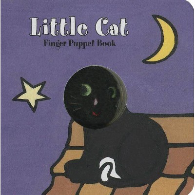 Little Cat: Finger Puppet Book - (Little Finger Puppet Board Books) by  Chronicle Books & Imagebooks (Board Book)