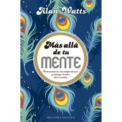 Mas Alla de Tu Mente - by  Alan Watts (Paperback)