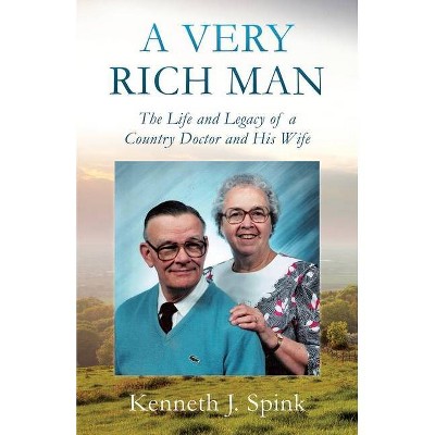 A Very Rich Man - by  Kenneth J Spink (Paperback)