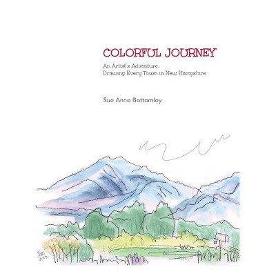 Colorful Journey - by  Sue Anne Bottomley (Hardcover)