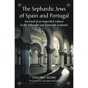 The Sephardic Jews of Spain and Portugal - by  Dolores Sloan (Paperback) - 1 of 1