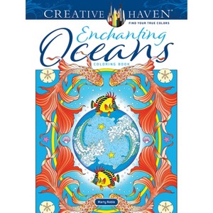 Creative Haven Enchanting Oceans Coloring Book - (Adult Coloring Books: Sea Life) by  Marty Noble (Paperback) - 1 of 1