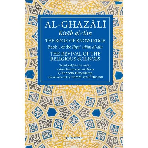 The Book of Knowledge - (Fons Vitae Al-Ghazali) by Abu Hamid Al-Ghazali  (Paperback)