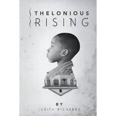 Thelonious Rising - by  Judith Richards (Paperback)