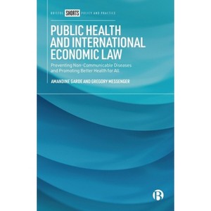 Public Health and International Economic Law - by  Amandine Garde & Gregory Messenger (Paperback) - 1 of 1