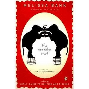 The Wonder Spot - by  Melissa Bank (Paperback) - 1 of 1