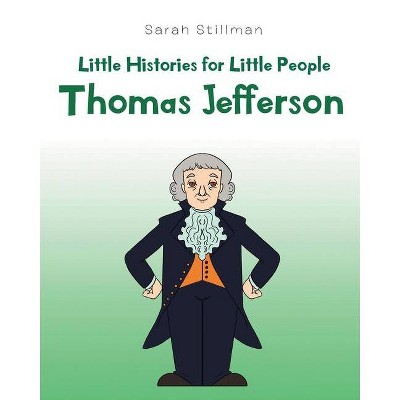 Little Histories for Little People - by  Sarah Stillman (Paperback)