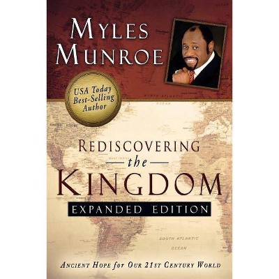 Rediscovering the Kingdom - by  Myles Munroe (Paperback)