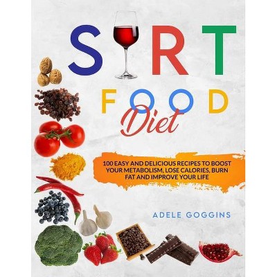 Sirt Food Diet - by  Adele Goggins (Paperback)