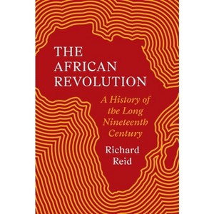 The African Revolution - by  Richard Reid (Hardcover) - 1 of 1