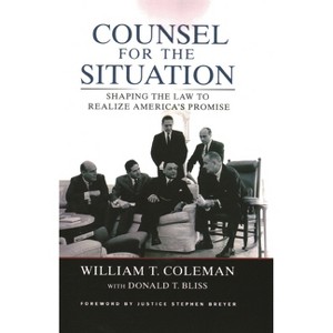 Counsel for the Situation - by  William T Coleman (Paperback) - 1 of 1