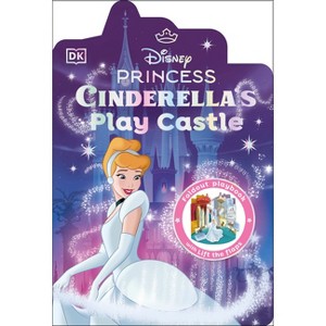 Disney Princess Cinderella's Play Castle - (Playhouse) by  DK (Hardcover) - 1 of 1