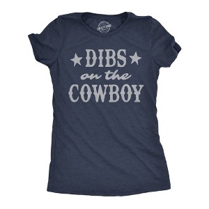 Womens Funny T Shirts Dibs On The Cowboy Sarcastic Western Graphic Novelty Tee For Ladies - Crazy Dog Women's T Shirt - 1 of 4