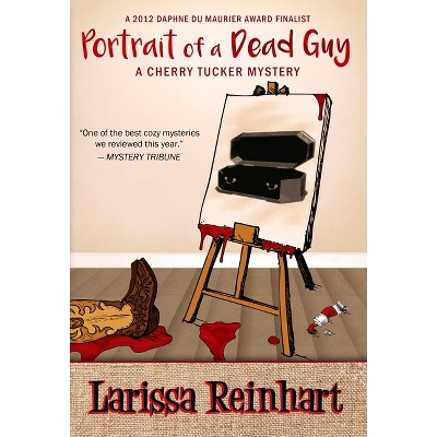 Portrait of a Dead Guy - (Cherry Tucker Mystery) 2nd Edition by Larissa Reinhart