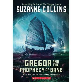 Gregor and the Prophecy of Bane - (Underland Chronicles) by  Suzanne Collins (Paperback)