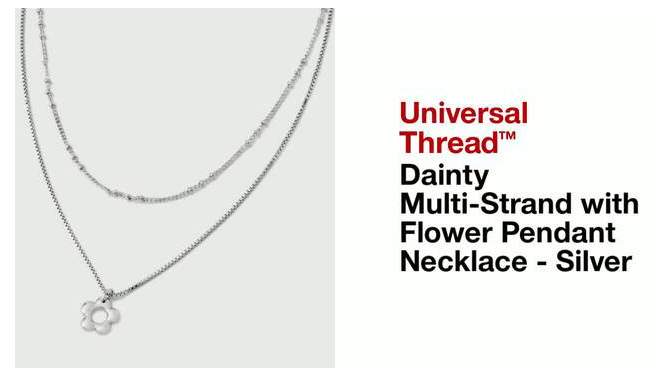 Dainty Multi-Strand with Flower Pendant Necklace - Universal Thread&#8482; Silver, 2 of 6, play video