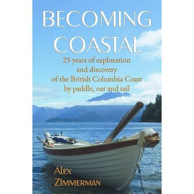 Becoming Coastal - by  Alex Zimmerman (Paperback)