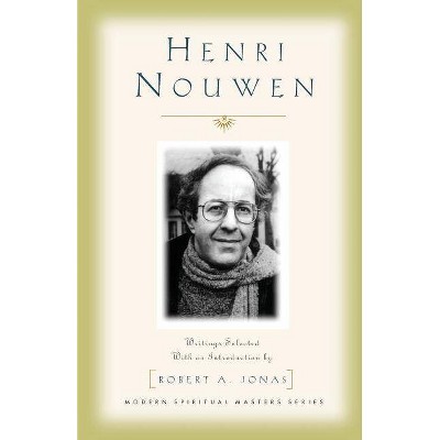  Henri Nouwen - (Modern Spiritual Masters) by  Henri J M Nouwen & Robert Jonas (Paperback) 