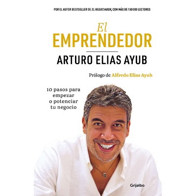 El Emprendedor ((Edicion Especial) / The Entrepreneur (Special Edition) - by  Arturo Elías Ayub (Hardcover)