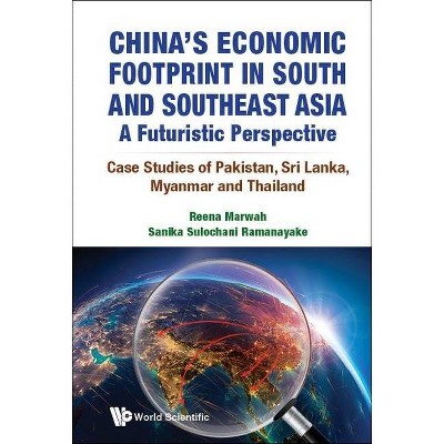 China's Economic Footprint in South and Southeast Asia: A Futuristic Perspective - Case Studies of Pakistan, Sri Lanka, Myanmar and Thailand