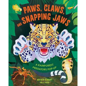 Paws, Claws, and Snapping Jaws Pop-Up Book (Reinhart Pop-Up Studio) - by  Matthew Reinhart (Hardcover)