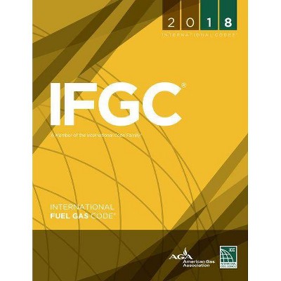 2018 International Fuel Gas Code - by  International Code Council (Paperback)