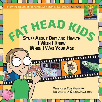 Fat Head Kids - by  Tom Naughton (Paperback)