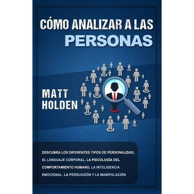 Cómo analizar a las personas - by  Matt Holden (Paperback)