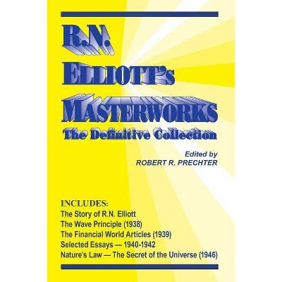 RN Elliott's Masterworks - by  Ralph Nelson Elliott (Paperback)