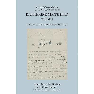 The Edinburgh Edition of the Collected Letters of Katherine Mansfield, Volume 1 - by  Claire Davison & Gerri Kimber (Hardcover)