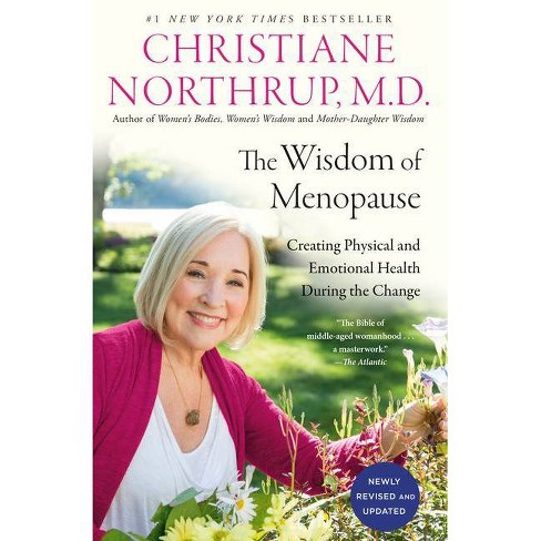 The Wisdom Of Menopause 4th Edition By Christiane Northrup Paperback Target