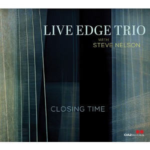 Live Edge Trio with Steve Nelson - Closing Time (CD) - 1 of 1