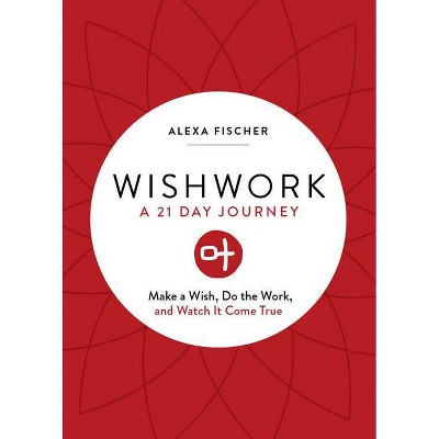 Wishwork - by  Alexa Fischer (Paperback)