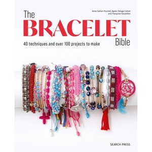 The Bracelet Bible - by  Anne Sohier-Fournel & Agnes Delage-Calvet & Francoise Vauzeilles (Paperback) - 1 of 1