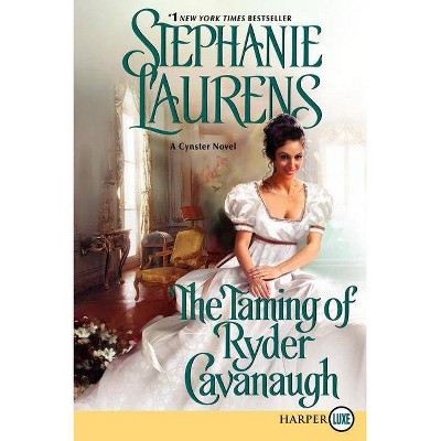 The Taming of Ryder Cavanaugh - (Cynster Sisters Duo) Large Print by  Stephanie Laurens (Paperback)