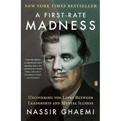 A First-Rate Madness - by  Nassir Ghaemi (Paperback)