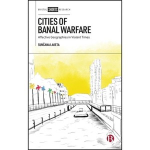 Cities of Banal Warfare - by  Sun&#269 & ana Laketa (Paperback) - 1 of 1