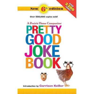 Pretty Good Joke Book - by  Garrison Keillor (Paperback)