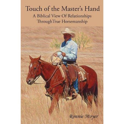 Touch of the Master's Hand - by  Ronnie Moyer (Paperback)