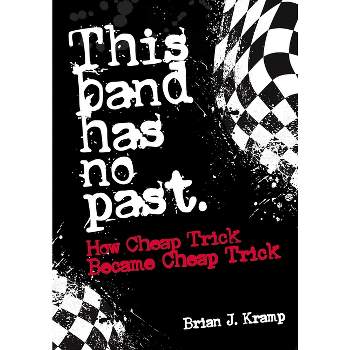 This Band Has No Past - by  Brian J Kramp (Paperback)