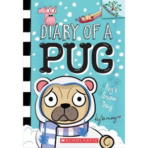 Pug's Snow Day: A Branches Book (Diary of a Pug #2) - by  Kyla May (Paperback) - 1 of 1
