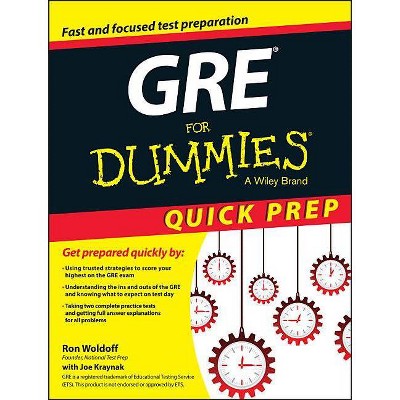 GRE for Dummies Quick Prep - (For Dummies) by  Ron Woldoff & Joseph Kraynak (Paperback)