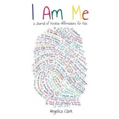 I Am Me - by  Angelica Clark (Hardcover)