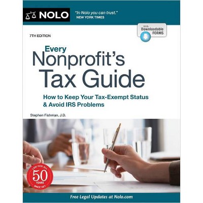 Every Nonprofit's Tax Guide - 7th Edition by  Stephen Fishman (Paperback)