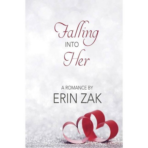 Falling Into Her - by  Erin Zak (Paperback) - image 1 of 1