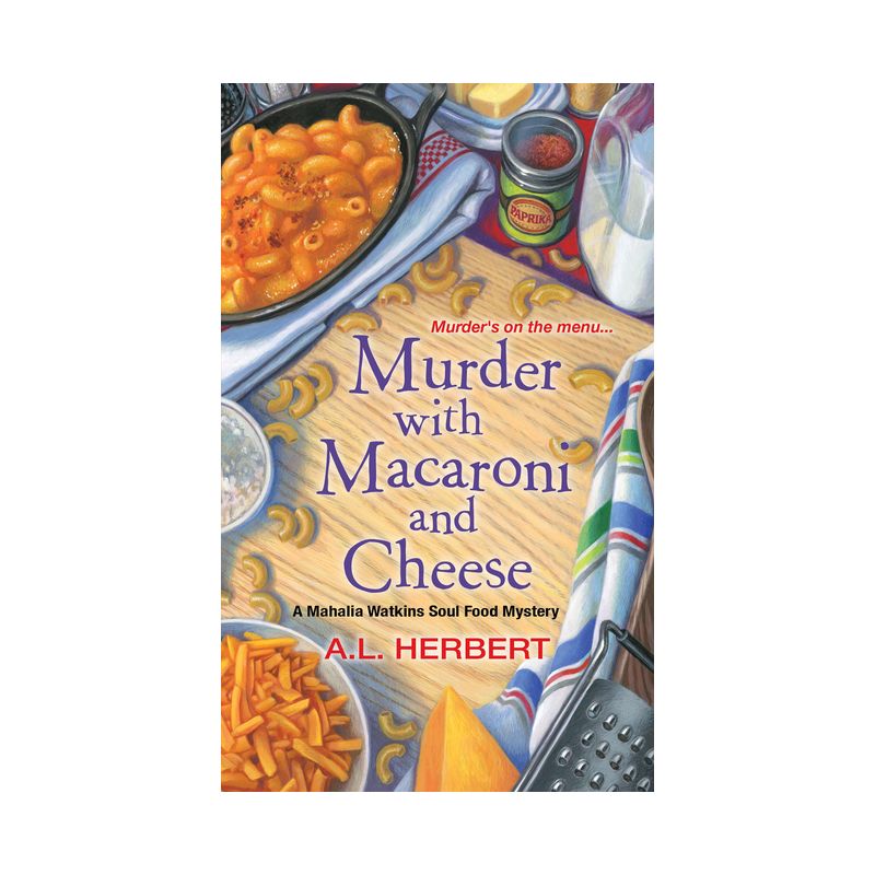 Murder with Macaroni and Cheese - (Mahalia Watkins Mystery) by  A L Herbert (Paperback), 1 of 2