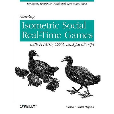 Making Isometric Social Real-Time Games with Html5, Css3, and JavaScript - by  Mario Andres Pagella (Paperback)