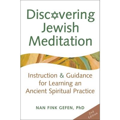 Discovering Jewish Meditation (2nd Edition) - by  Nan Fink Gefen (Paperback)