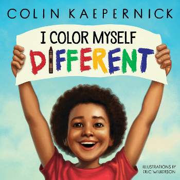 I Color Myself Different - by  Colin Kaepernick (Hardcover)