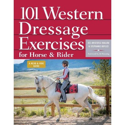 101 Western Dressage Exercises for Horse & Rider - (Read & Ride) by  Jec Aristotle Ballou & Stephanie Boyles (Spiral Bound)